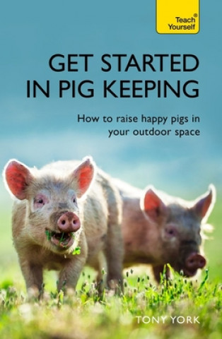 Kniha Get Started In Pig Keeping Tony W. York