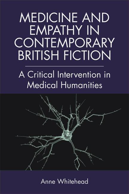 Kniha Medicine and Empathy in Contemporary British Fiction WHITEHEAD  ANNE