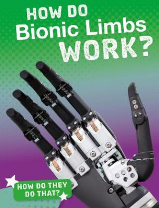 Knjiga How Do Bionic Limbs Work? MARQUARDT  MEG