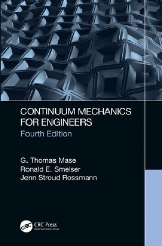 Carte Continuum Mechanics for Engineers Mase