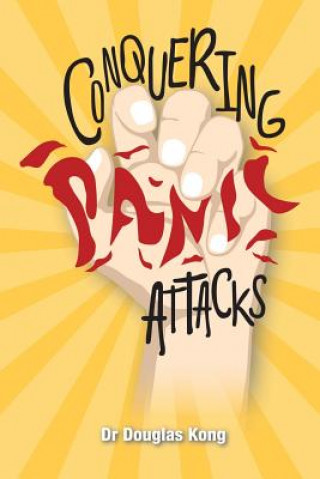 Kniha Conquering Panic Attacks Dr Douglas Kong