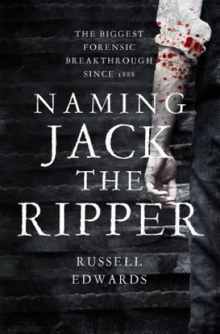 Βιβλίο Naming Jack the Ripper Russell Edwards