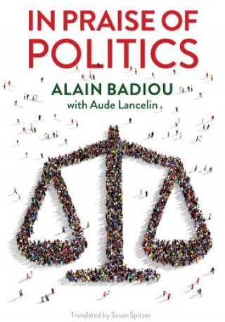 Buch In Praise of Politics Alain Badiou