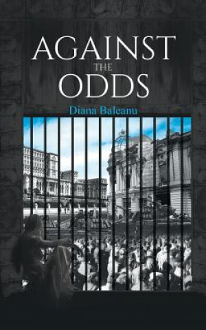 Книга Against the Odds Diana Baleanu
