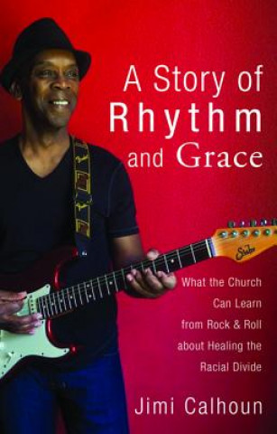 Kniha Story of Rhythm and Grace JIMI CALHOUN