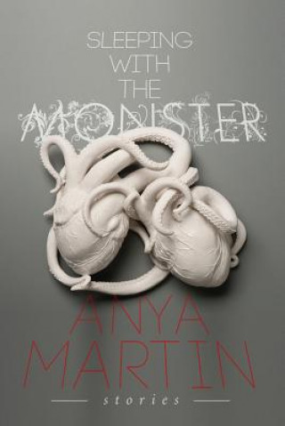 Kniha Sleeping With the Monster Anya Martin