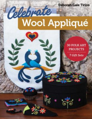Kniha Celebrate Wool Applique Deborah Gale Tirico