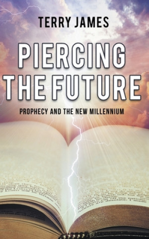 Книга Piercing The Future Terry James