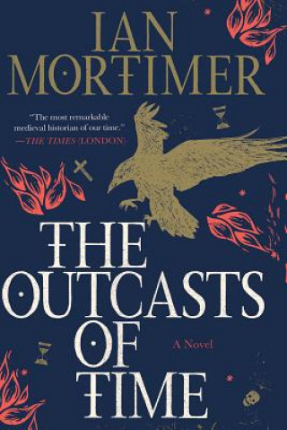 Kniha The Outcasts of Time Ian Mortimer