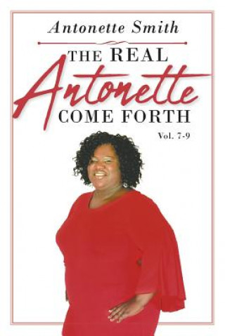 Kniha Real Antonette Come Forth Vol. 7-9 ANTONETTE SMITH