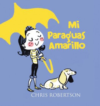 Kniha Mi Paraguas Amarillo Chris Robertson