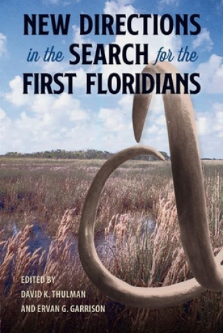 Buch New Directions in the Search for the First Floridians THULMAN   GARRISON