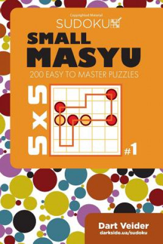 Книга Small Masyu Sudoku - 200 Easy to Master Puzzles 5x5 (Volume 1) Dart Veider