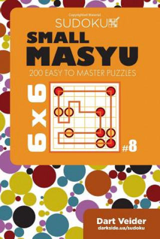 Книга Small Masyu Sudoku - 200 Easy to Master Puzzles 6x6 (Volume 8) Dart Veider