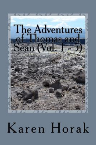 Книга The Adventures of Thomas and Sean (Vol. 1 - 5) Karen Horak