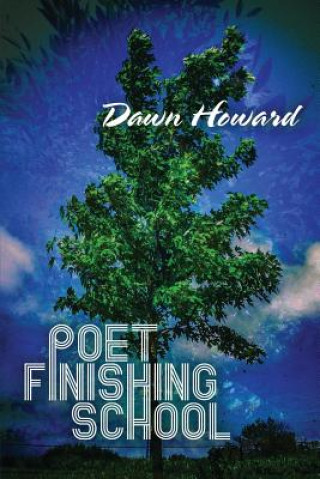 Kniha Poet Finishing School Dawn Howard