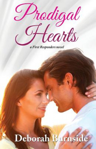 Buch Prodigal Hearts: A First Responders Novel Deborah Burnside