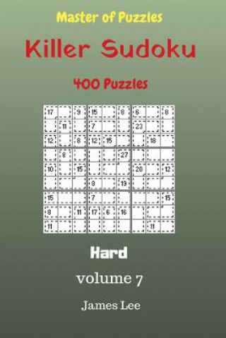 Könyv Master of Puzzles - Killer Sudoku 400 Hard Puzzles 9x9 vol. 7 James Lee