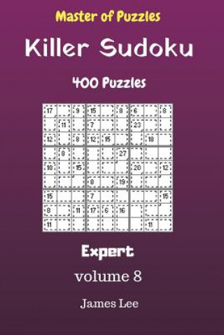 Könyv Master of Puzzles - Killer Sudoku 400 Expert Puzzles 9x9 vol. 8 James Lee