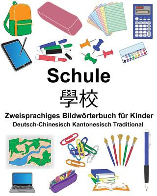 Kniha Deutsch-Chinesisch Kantonesisch Traditional Schule Zweisprachiges Bildwörterbuch für Kinder Richard Carlson Jr