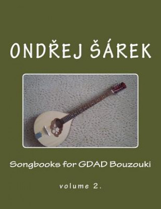 Könyv Songbooks for GDAD Bouzouki: volume 2. Ondrej Sarek