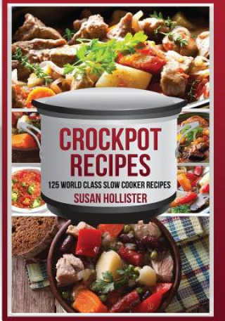 Kniha Crockpot Recipes Susan Hollister