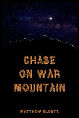 Kniha Chase on War Mountain Matthew Klontz