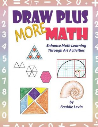 Kniha Draw Plus More Math: Enhance math learning with drawing exercises Freddie Levin