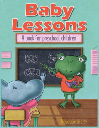 Книга Baby Lessons: A book for preschool children Olesya Mozilova