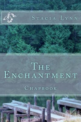 Livro The Enchantment: Chapbook Stacia Lynn Reynolds