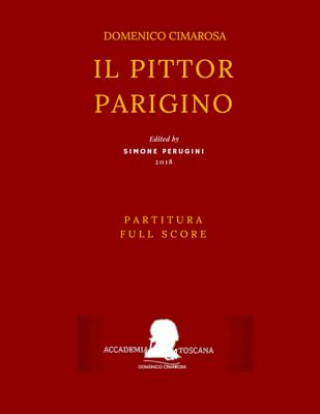 Könyv Cimarosa: Il pittor parigino (Full Score - Partitura) Domenico Cimarosa