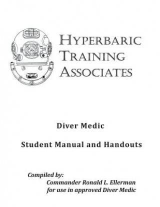 Knjiga Diver Medic Student Manual & Handouts Cmdr Ronald L Ellerman Ret