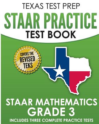 Carte TEXAS TEST PREP STAAR Practice Test Book STAAR Mathematics Grade 3 T Hawas