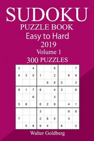 Carte 300 Easy to Hard Sudoku Puzzle Book 2019 Walter Goldberg