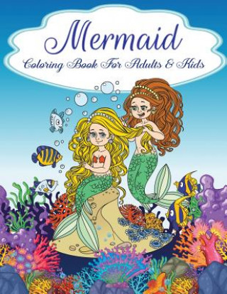 Kniha Mermaid Coloring Book For Adults and Kids: Teens Gorgeous Mermaid, Relaxing, Inspiration Lovely Mermaid, Coloring Books for Grown-Ups Russ Focus