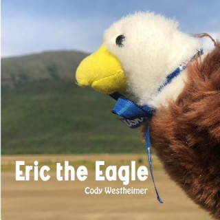 Knjiga Eric the Eagle Cody Westheimer