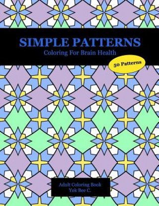 Boek Simple Patterns: Coloring for Brain Health Yok Bee C