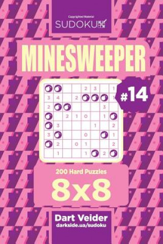 Kniha Sudoku Minesweeper - 200 Hard Puzzles 8x8 (Volume 14) Dart Veider