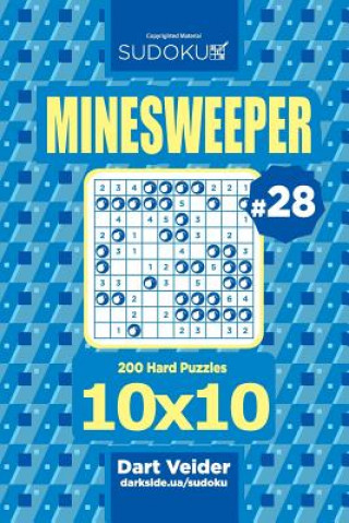 Kniha Sudoku Minesweeper - 200 Hard Puzzles 10x10 (Volume 28) Dart Veider