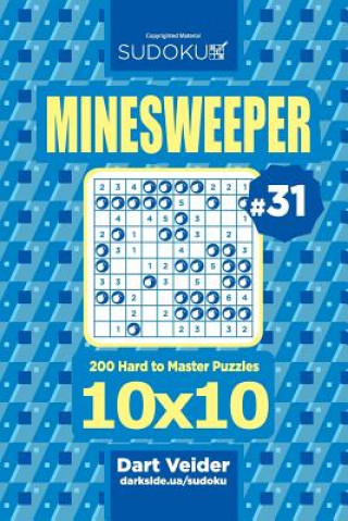 Kniha Sudoku Minesweeper - 200 Hard to Master Puzzles 10x10 (Volume 31) Dart Veider