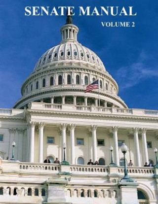 Libro U.S. Senate Manual: Volume 2 U S Congress