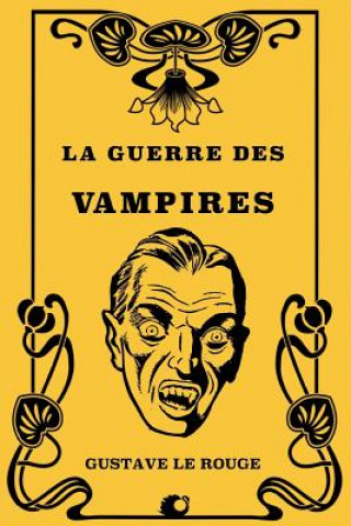 Könyv La guerre des Vampires Gustave Le Rouge