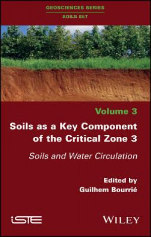 Książka Soils as a Key Component of the Critical Zone 3 Guilhem Bourrié