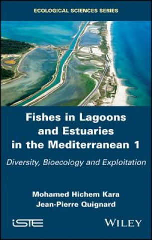 Könyv Fishes in Lagoons and Estuaries in the Mediterranean 1: Diversity,  Bio-ecology and Explo itation Kara