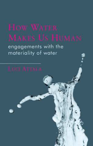 Książka How Water Makes Us Human Luci Attala