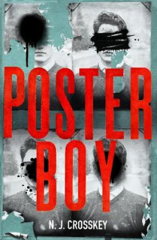 Knjiga Poster Boy: a searing British dystopia that cuts close to the bone... NJ Crosskey