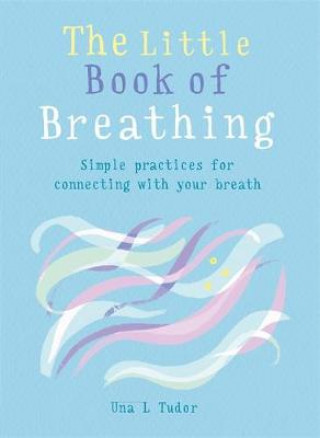 Книга Little Book of Breathing Una L. Tudor