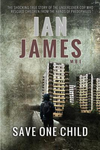 Kniha Save One Child Ian James