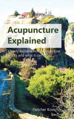 Książka Acupuncture Explained Fletcher Kovich