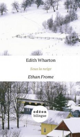 Kniha Sous la Neige/Ethan Frome Edith Wharton